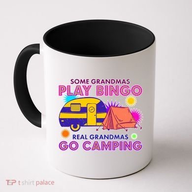 Some Grandmas Play Bingo Real Grandmas Go Camping Coffee Mug