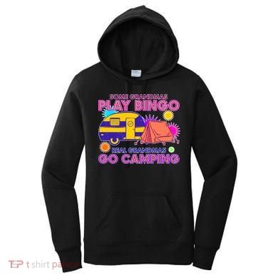 Some Grandmas Play Bingo Real Grandmas Go Camping Women's Hoodie
