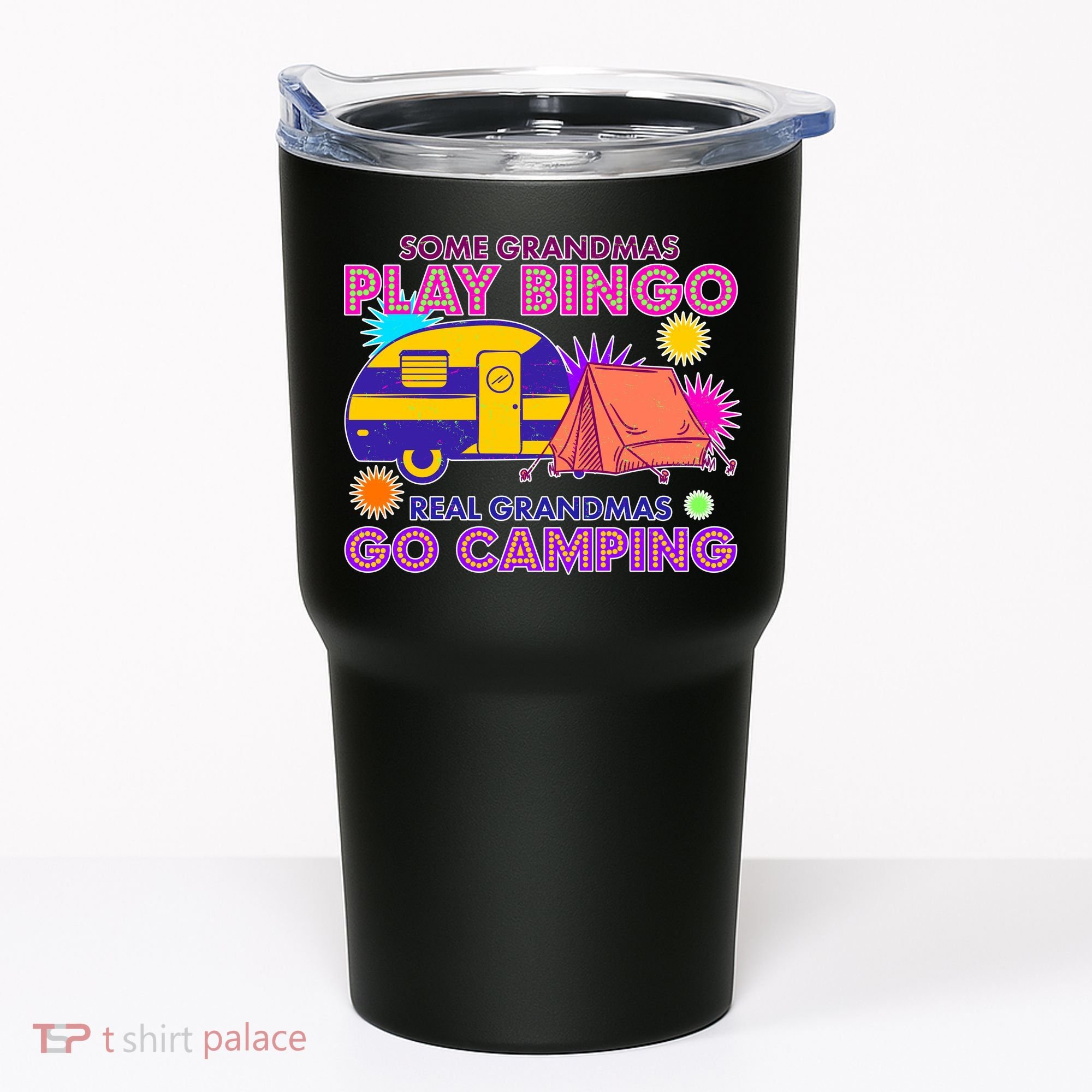 Some Grandmas Play Bingo Real Grandmas Go Camping Tumbler