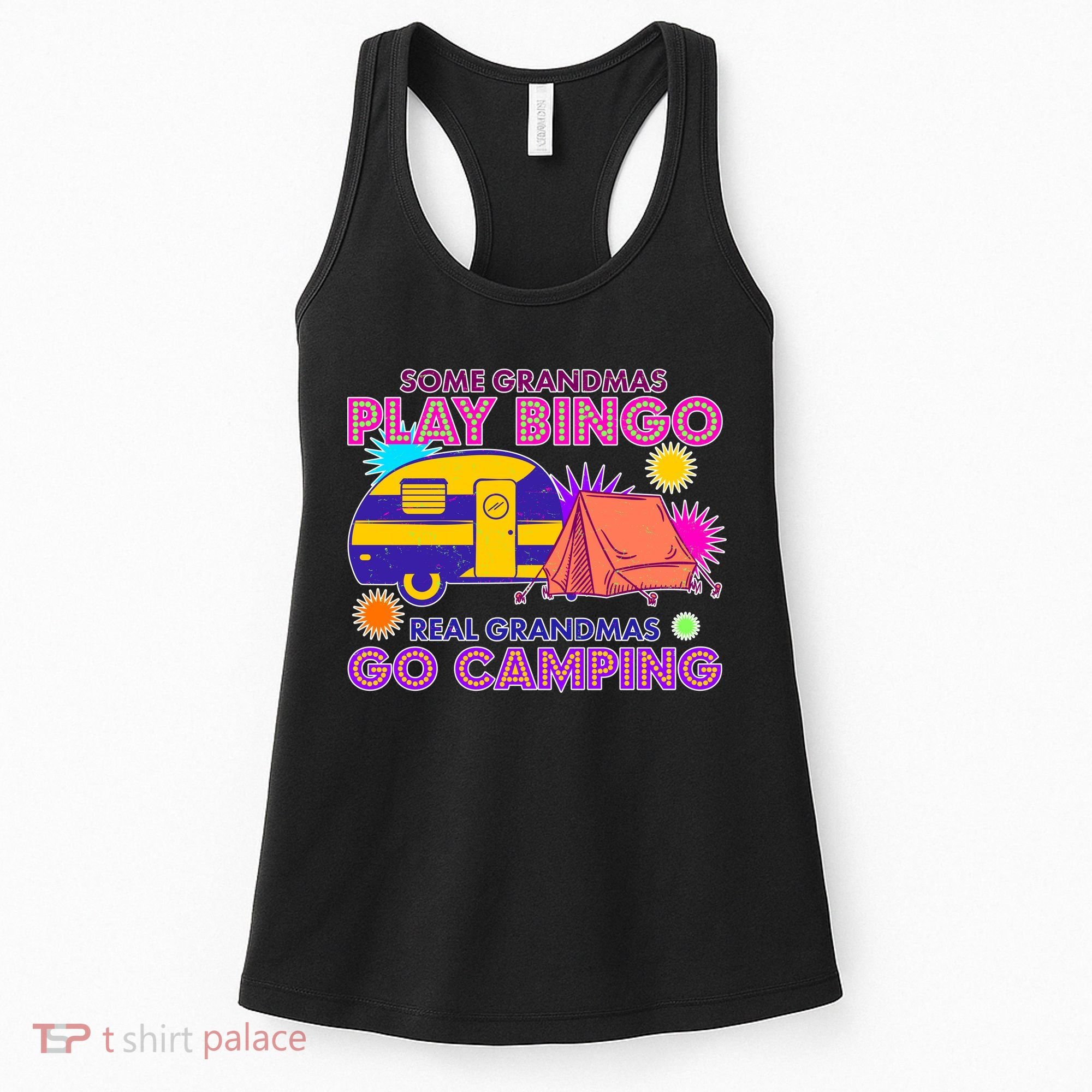 Some Grandmas Play Bingo Real Grandmas Go Camping Women's Tank Top