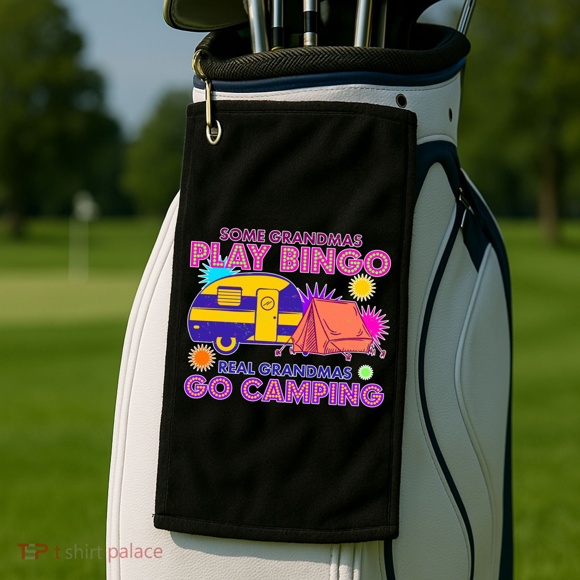 Some Grandmas Play Bingo Real Grandmas Go Camping Golf Towel