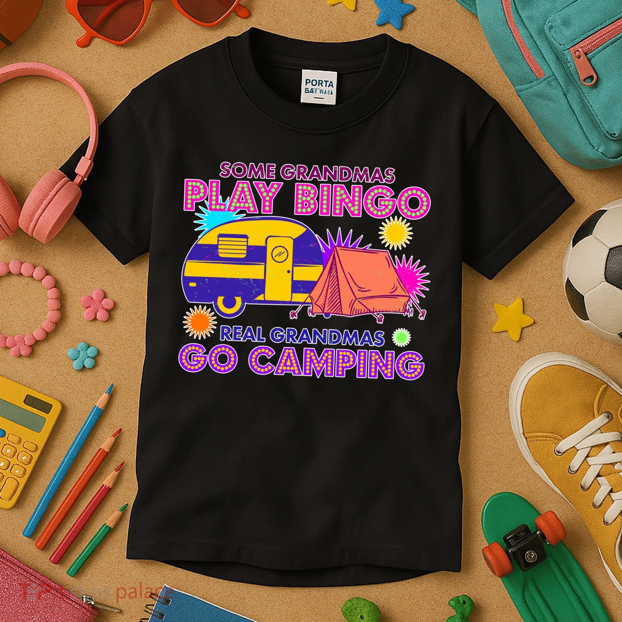 Some Grandmas Play Bingo Real Grandmas Go Camping Kids T-Shirt