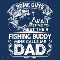 Some Guys Wait A Lifetime to Meet Their Fishing Buddy Mine Calls Me Dad Bucket Hat thumb 4