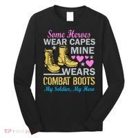 Some Heroes Wear Capes Mine Wears Combat Boots Long Sleeve Shirt thumb 0