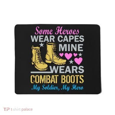 Some Heroes Wear Capes Mine Wears Combat Boots Mousepad
