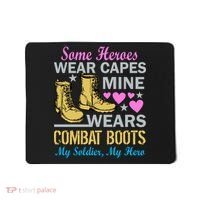 Some Heroes Wear Capes Mine Wears Combat Boots Mousepad thumb 0