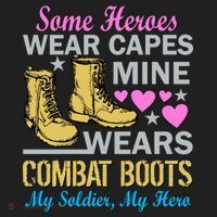 Some Heroes Wear Capes Mine Wears Combat Boots Hat thumb 2