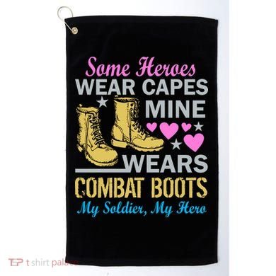 Some Heroes Wear Capes Mine Wears Combat Boots Golf Towel