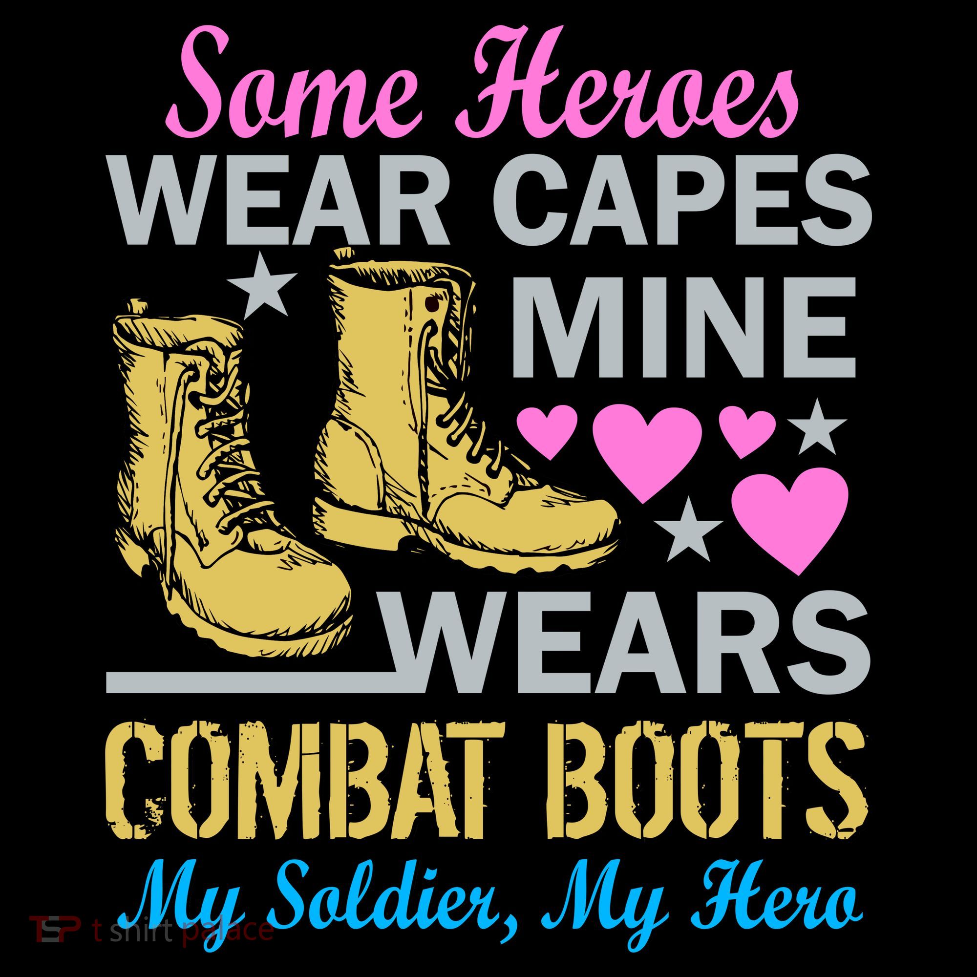 Some Heroes Wear Capes Mine Wears Combat Boots Visor