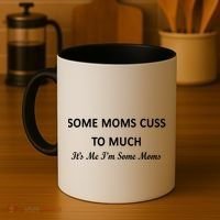 Some Moms Cuss It's Me I'm Some Moms Coffee Mug thumb 4