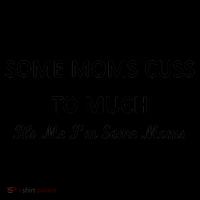 Some Moms Cuss It's Me I'm Some Moms Coffee Mug thumb 5