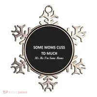 Some Moms Cuss It's Me I'm Some Moms Ornament thumb 0
