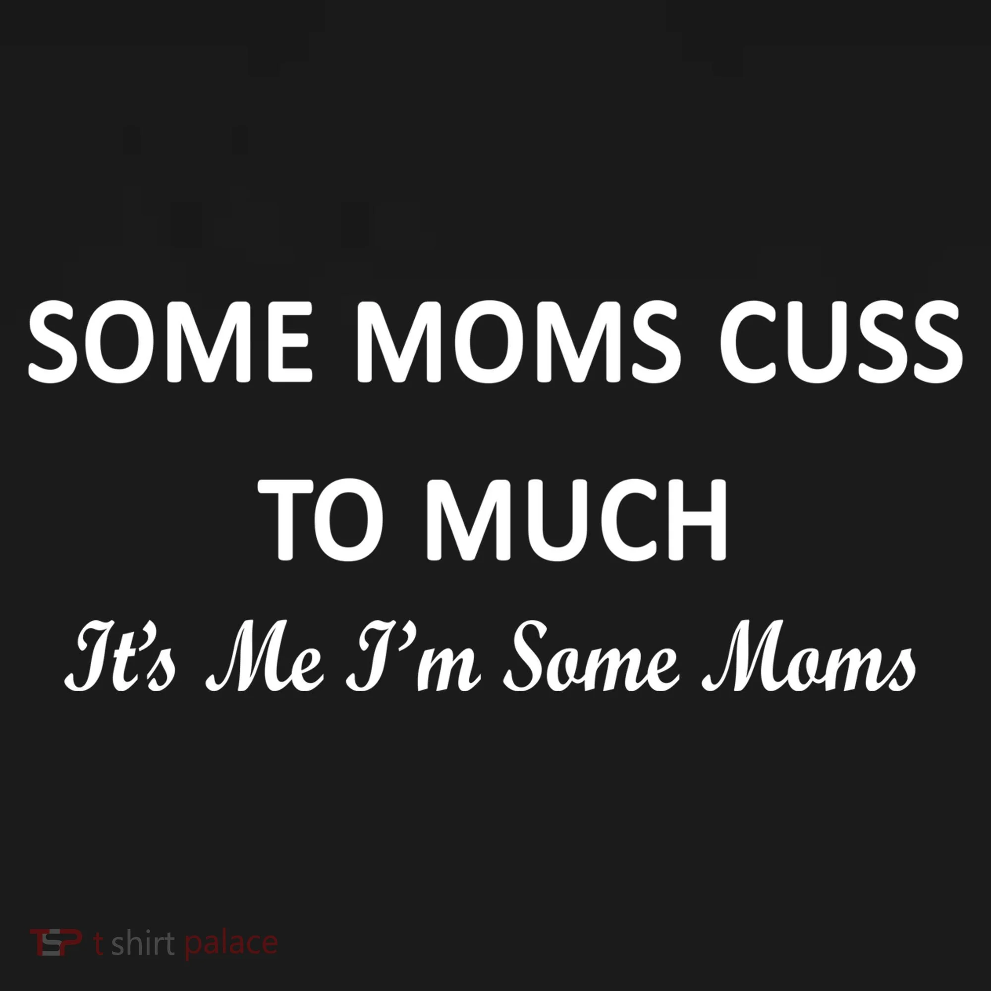 Some Moms Cuss It's Me I'm Some Moms Ornament