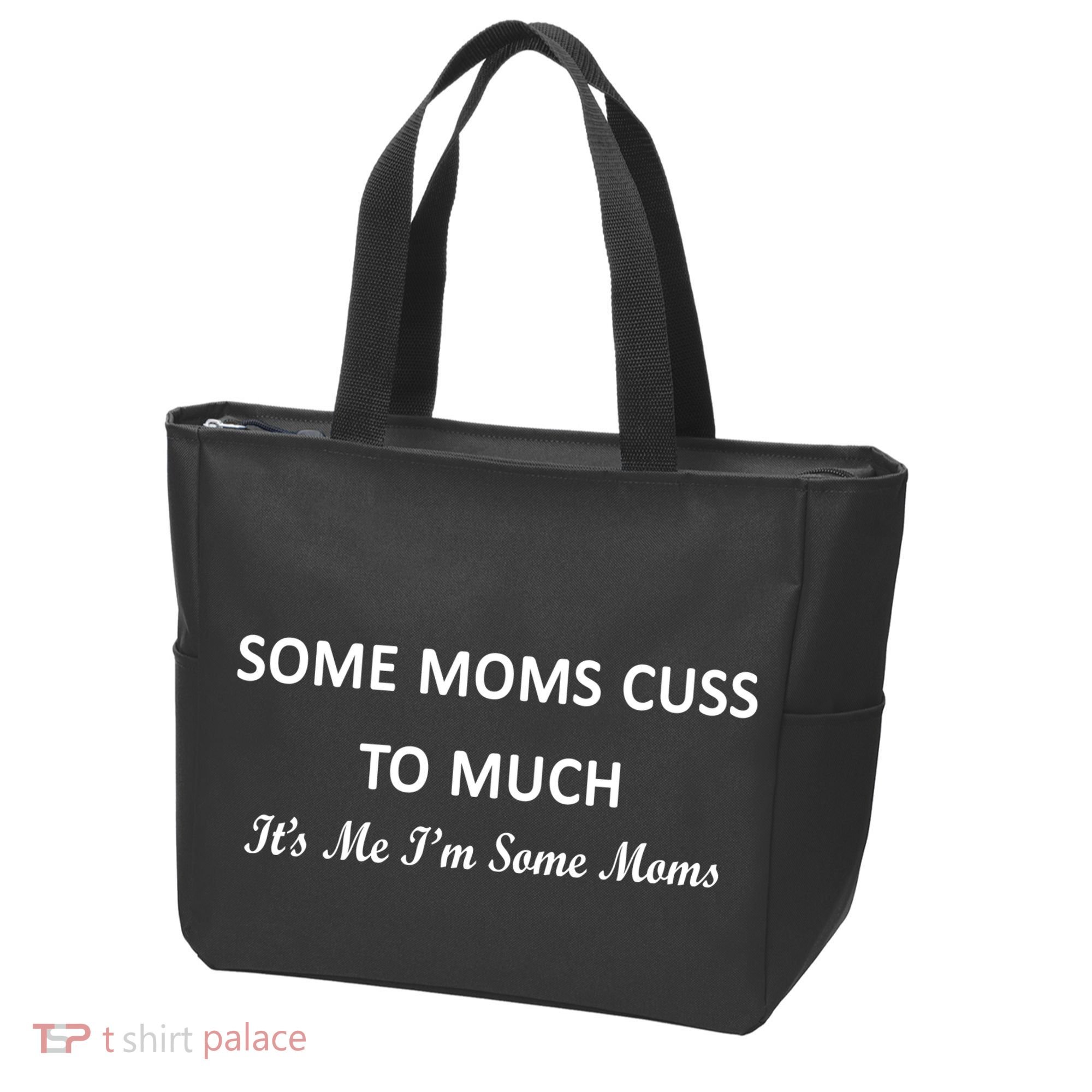 Some Moms Cuss It's Me I'm Some Moms Tote Bag