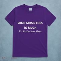 Some Moms Cuss It's Me I'm Some Moms T-Shirt thumb 5