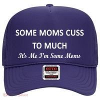 Some Moms Cuss It's Me I'm Some Moms Hat thumb 0