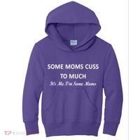 Some Moms Cuss It's Me I'm Some Moms Kids Hoodie thumb 0