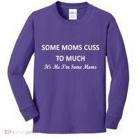 Some Moms Cuss It's Me I'm Some Moms Kids Long Sleeve Shirt thumb 0