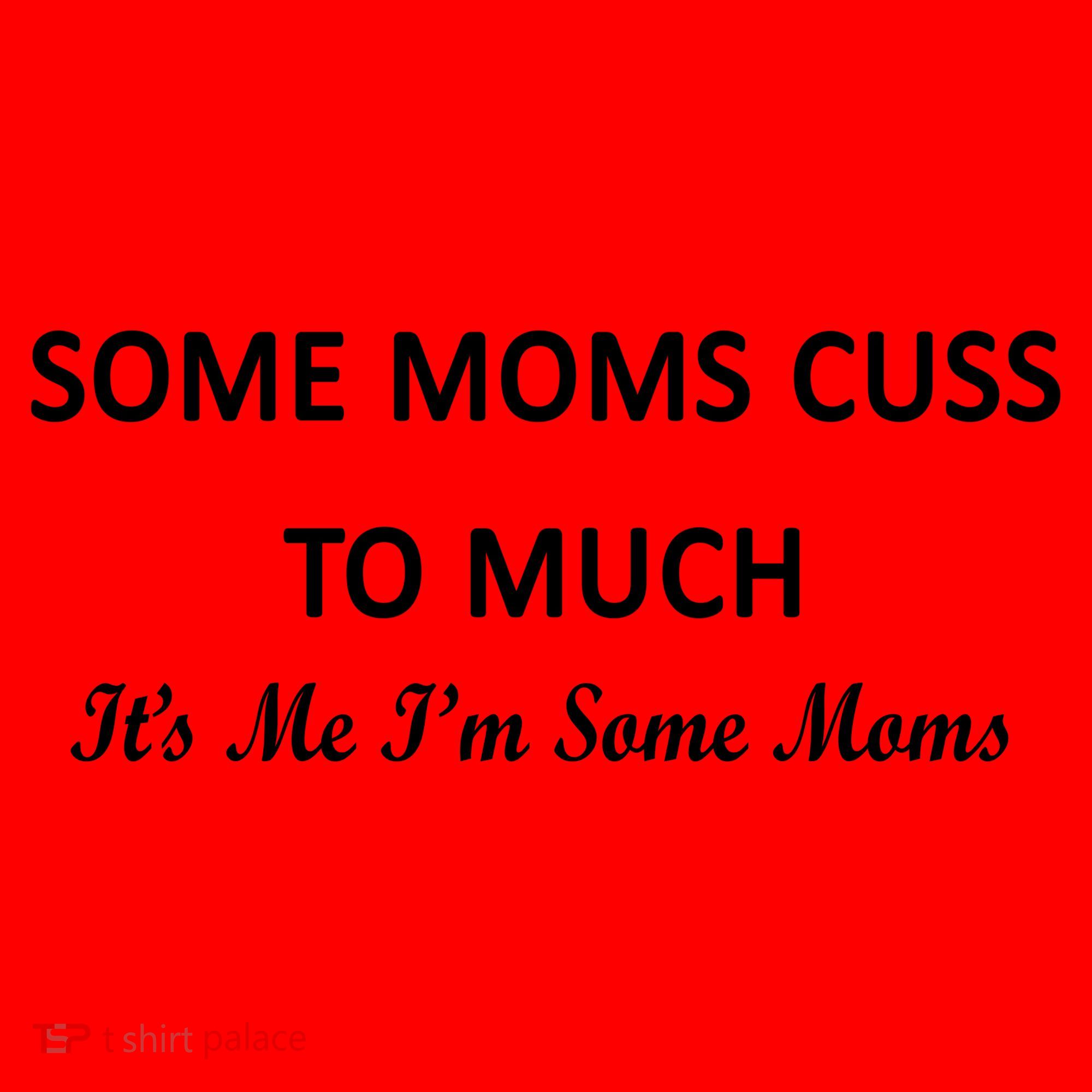 Some Moms Cuss It's Me I'm Some Moms Santa Hat
