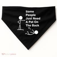 Some People Just Need A Pat On The Back USA-Made Doggie Bandana thumb 0