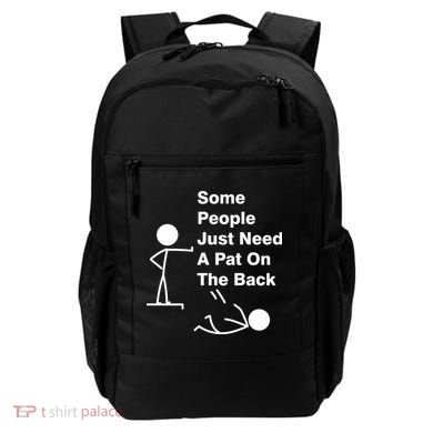Some People Just Need A Pat On The Back Backpack
