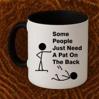 Some People Just Need A Pat On The Back Coffee Mug thumb 2