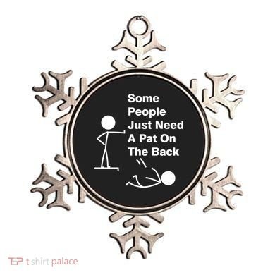 Some People Just Need A Pat On The Back Ornament