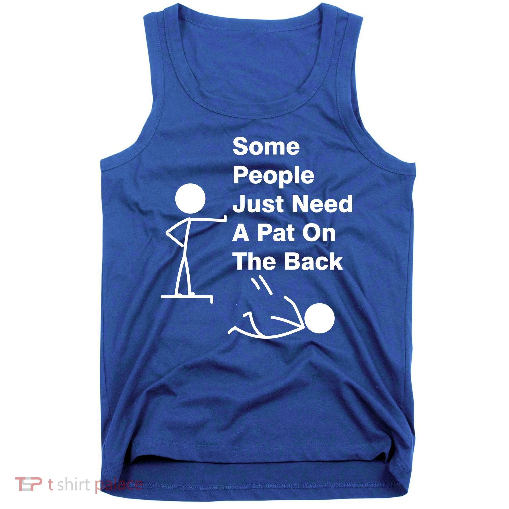 Some People Just Need A Pat On The Back Tank Top