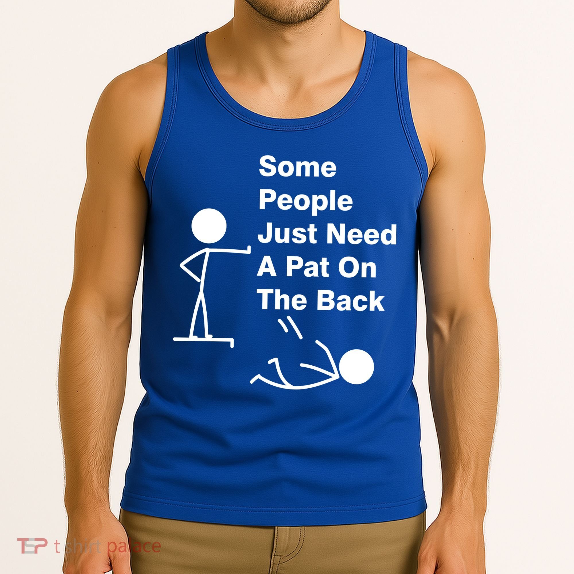 Some People Just Need A Pat On The Back Tank Top