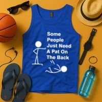 Some People Just Need A Pat On The Back Tank Top thumb 4