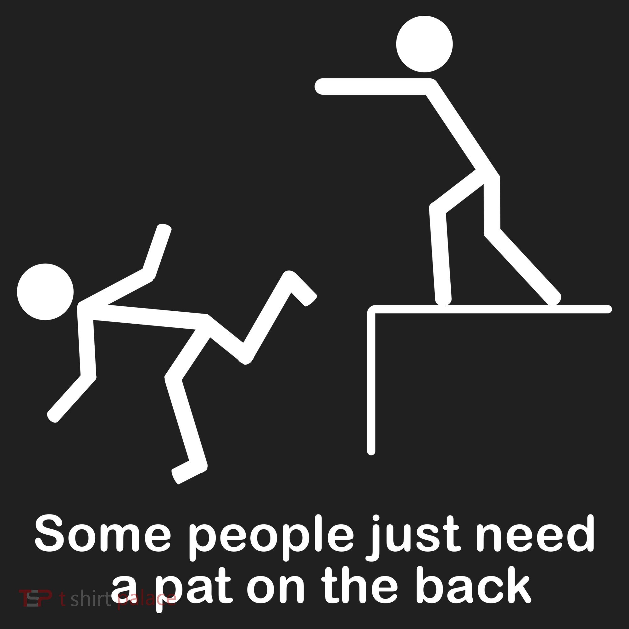Some People Just Need A Pat The Back Tumbler