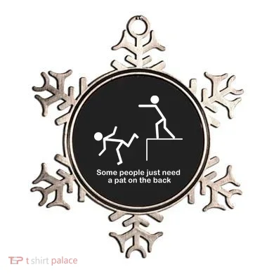 Some People Just Need A Pat The Back Ornament