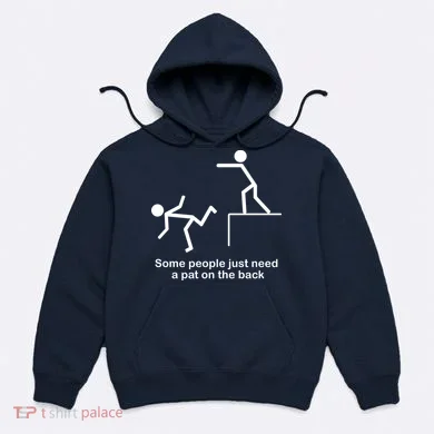 Some People Just Need A Pat The Back Hoodie