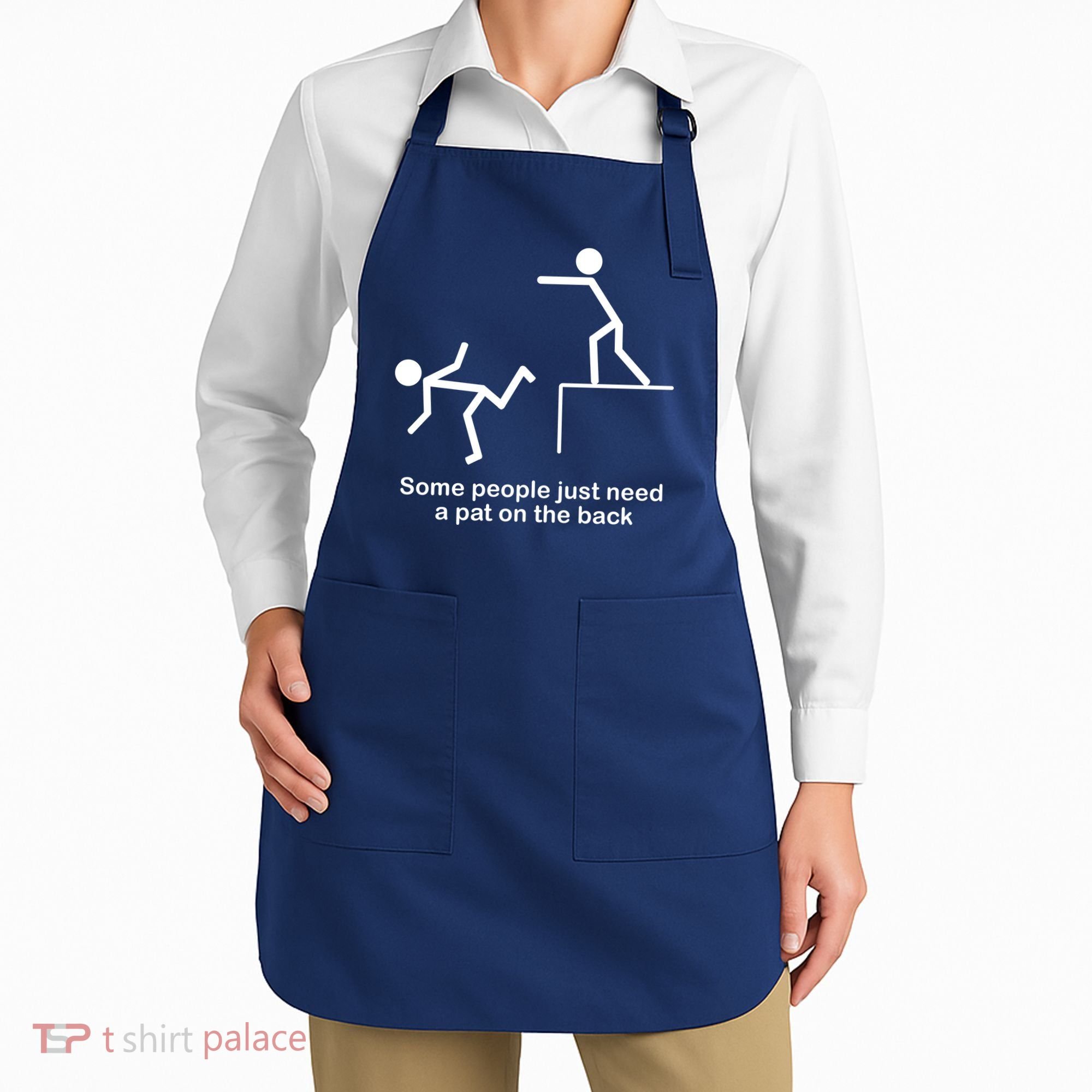 Some People Just Need A Pat The Back Apron