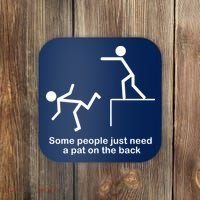 Some People Just Need A Pat The Back Coaster thumb 0