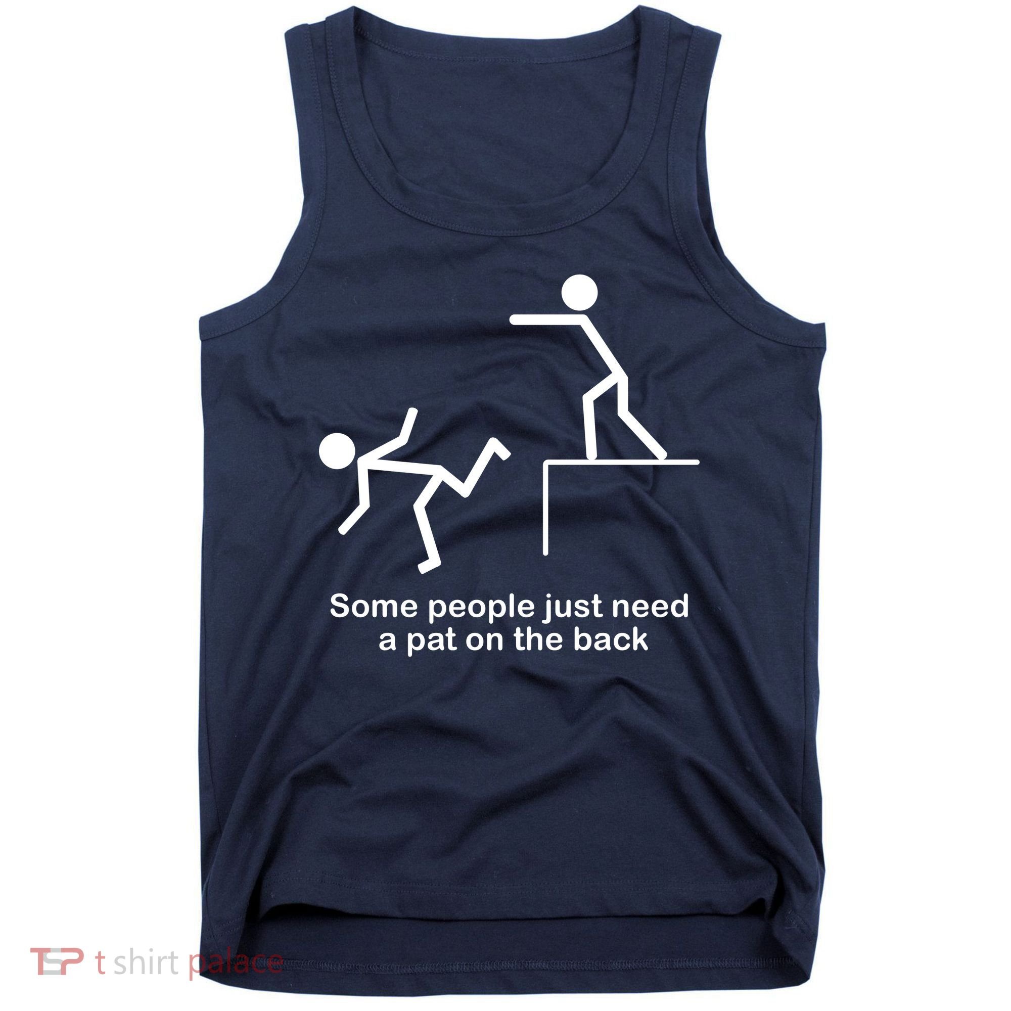 Some People Just Need A Pat The Back Tank Top