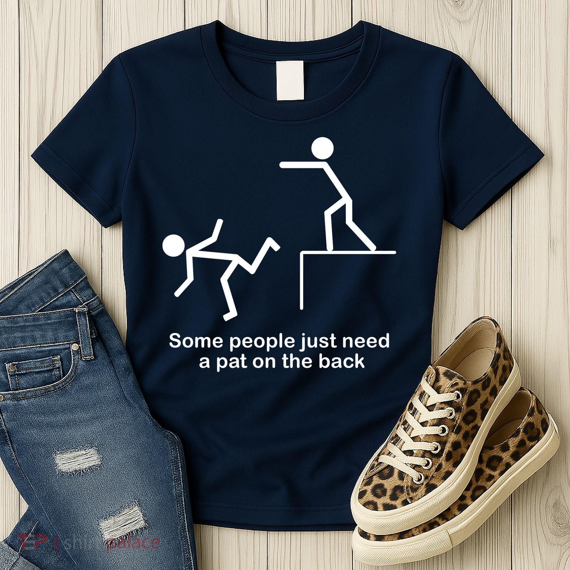 Some People Just Need A Pat The Back Women's T-Shirt