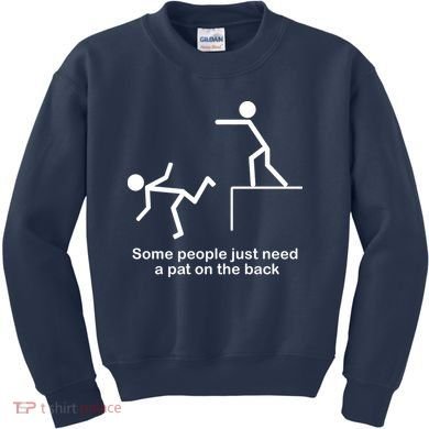 Some People Just Need A Pat The Back Kids Sweatshirt