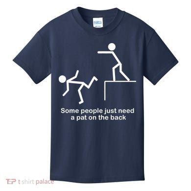Some People Just Need A Pat The Back Kids T-Shirt