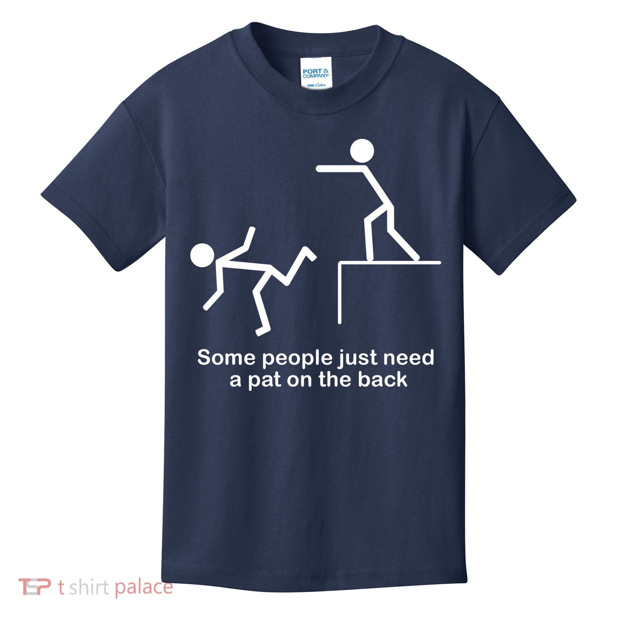 Some People Just Need A Pat The Back Kids T-Shirt