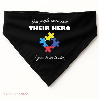 Some People Never Meet Their Hero I Gave Birth To Mine USA-Made Doggie Bandana