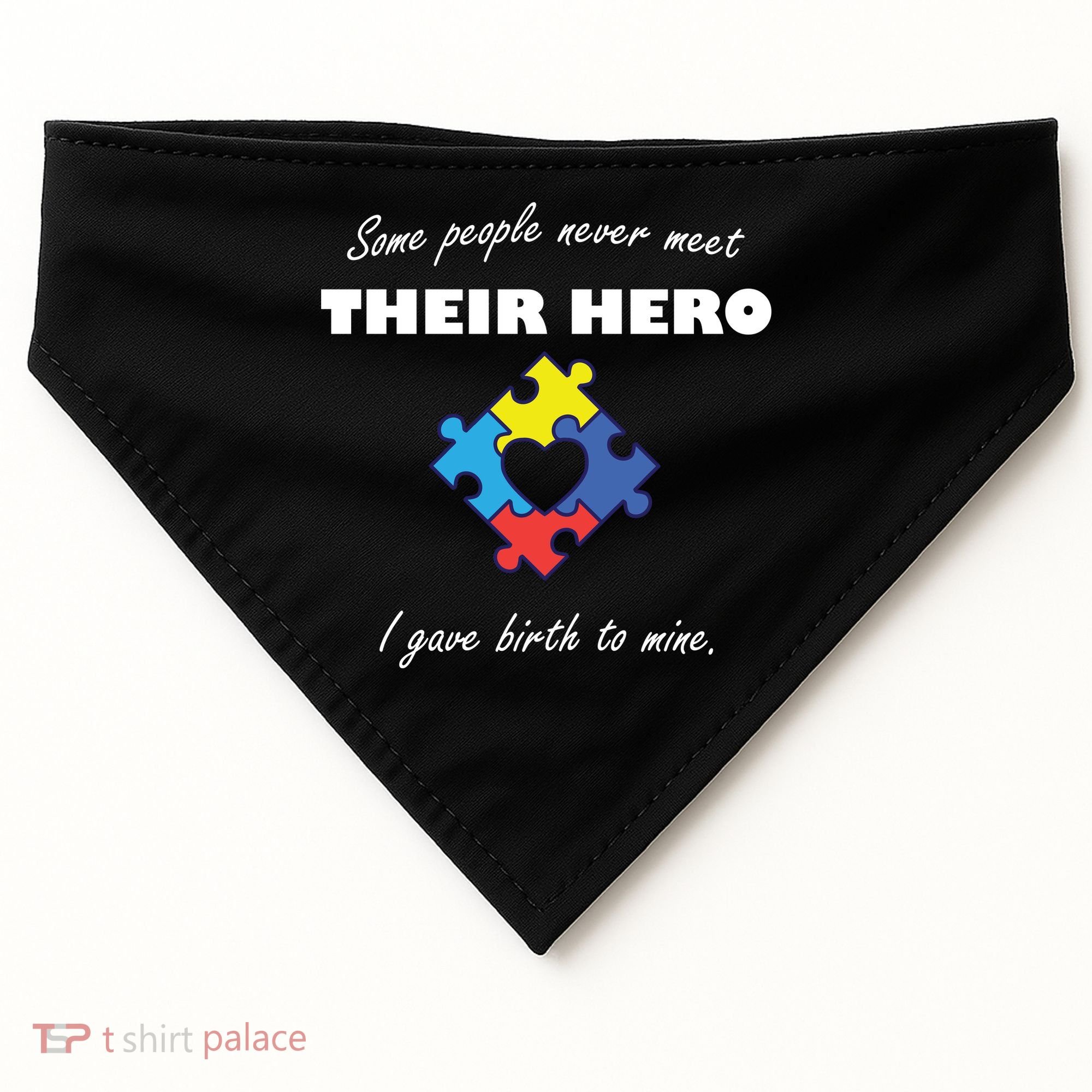Some People Never Meet Their Hero I Gave Birth To Mine USA-Made Doggie Bandana