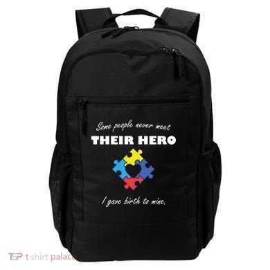 Some People Never Meet Their Hero I Gave Birth To Mine Backpack