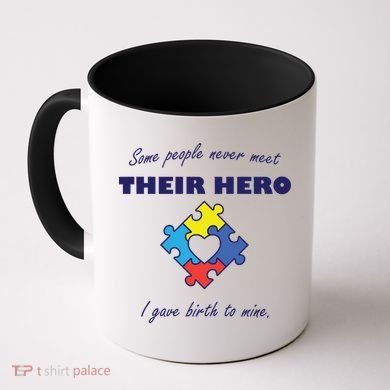 Some People Never Meet Their Hero I Gave Birth To Mine Coffee Mug