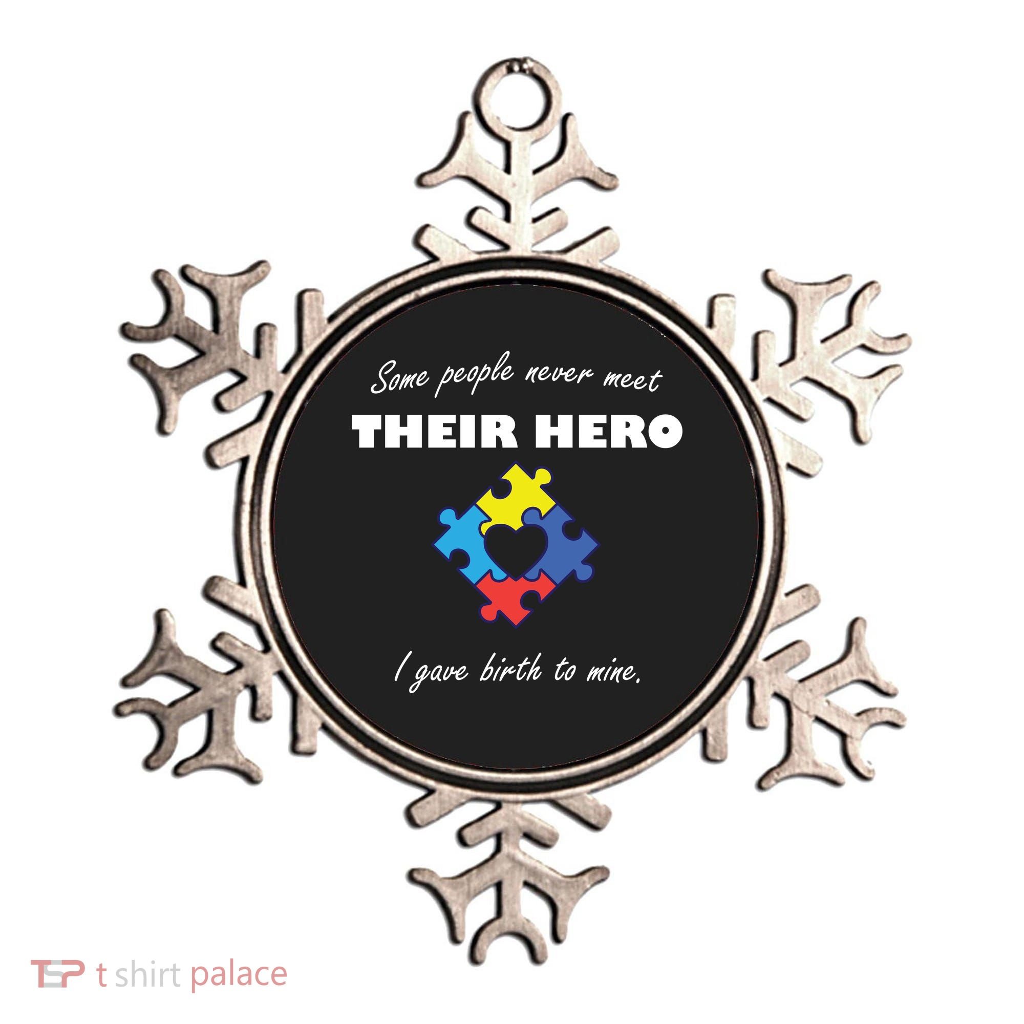 Some People Never Meet Their Hero I Gave Birth To Mine Ornament