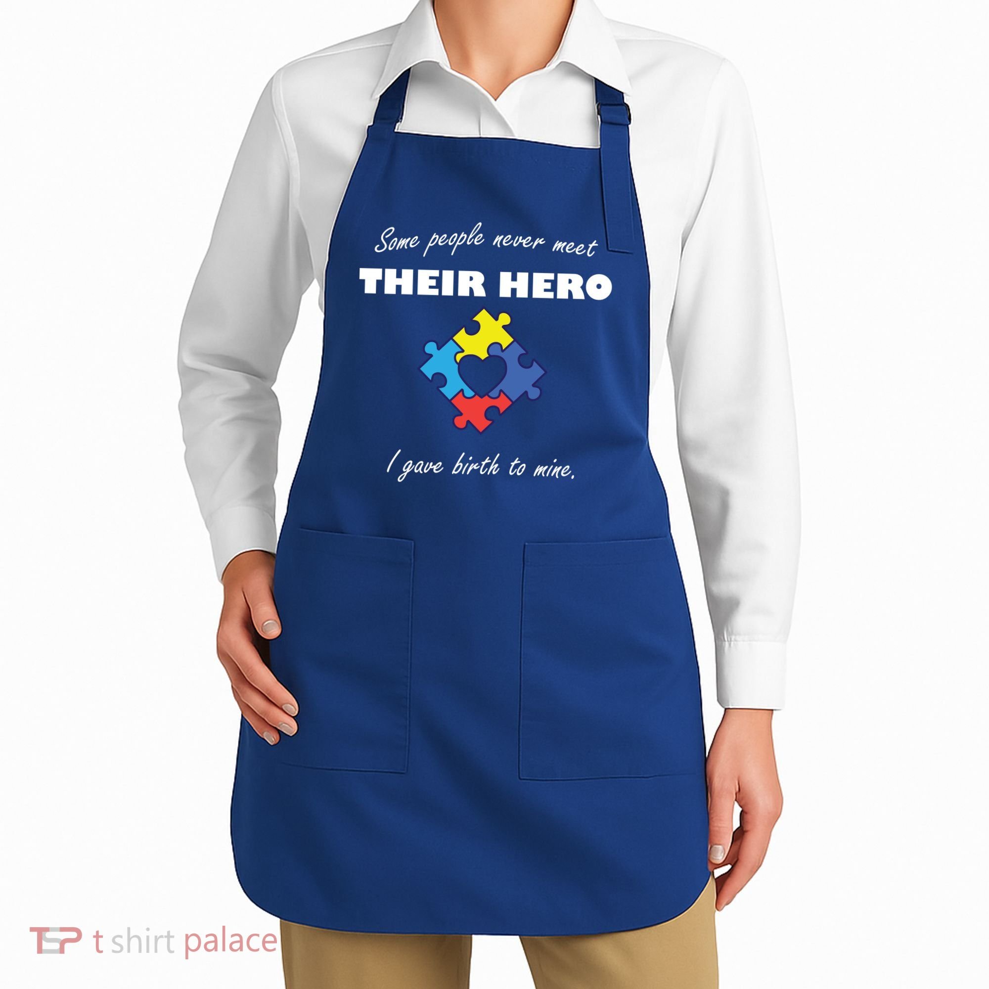 Some People Never Meet Their Hero I Gave Birth To Mine Apron