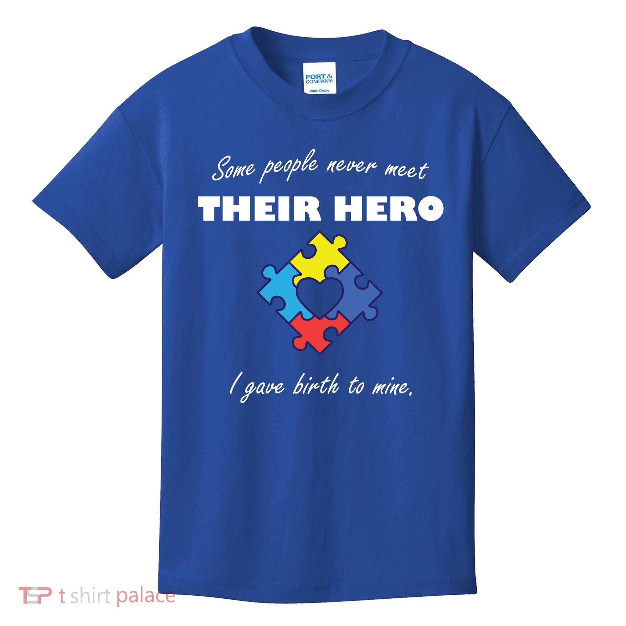 Some People Never Meet Their Hero I Gave Birth To Mine Kids T-Shirt
