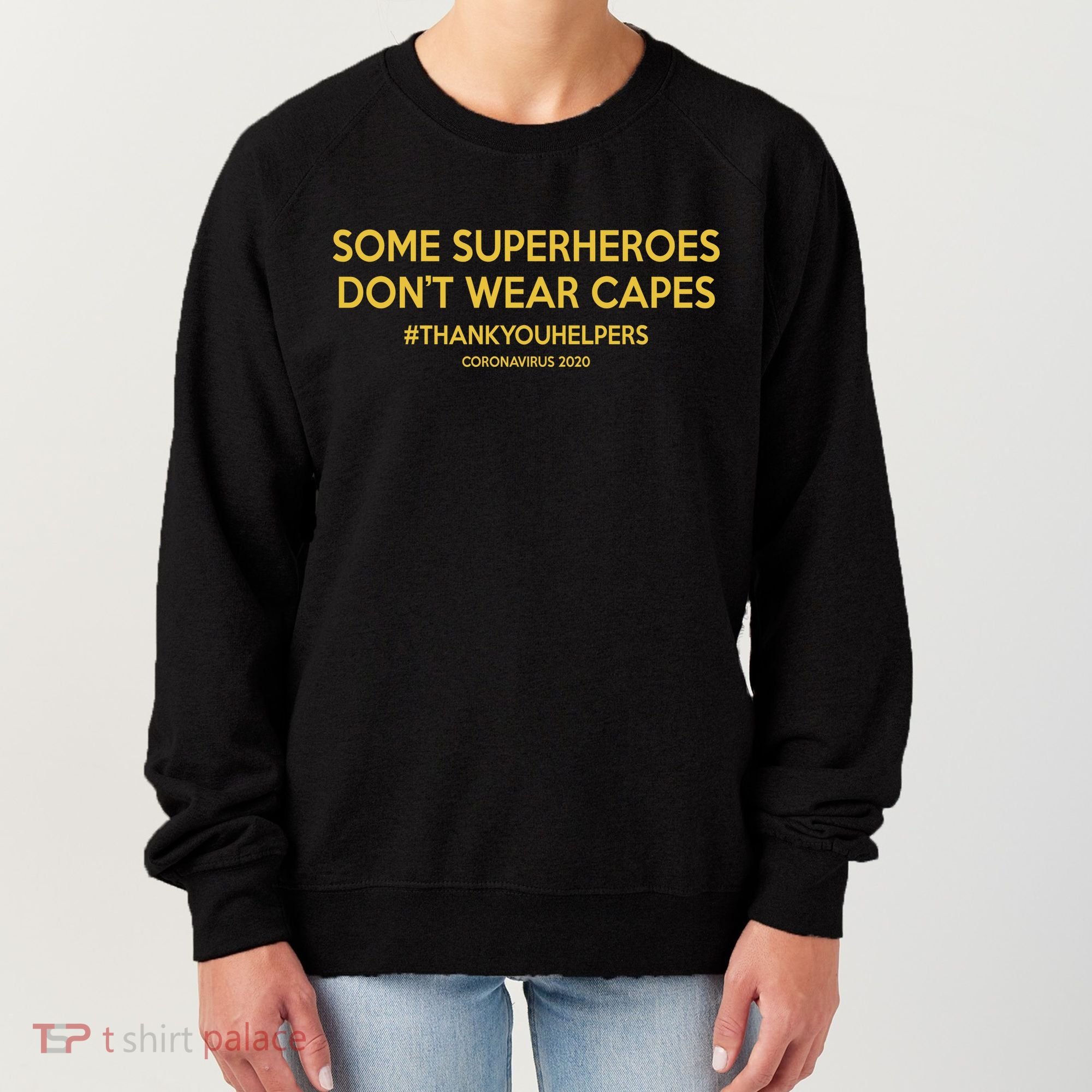 Some Superheroes Don't Wear Capes #THANKYOUHELPERS Women's Sweatshirt