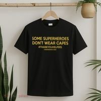 Some Superheroes Don't Wear Capes #THANKYOUHELPERS T-Shirt thumb 2