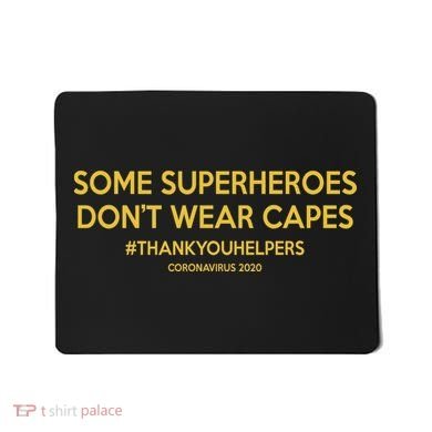 Some Superheroes Don't Wear Capes #THANKYOUHELPERS Mousepad